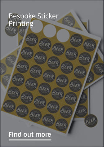Bespoke Sticker Printing                Find out more