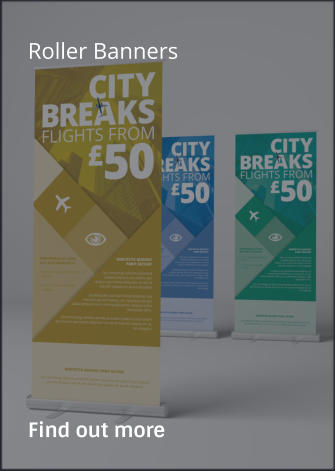 Roller Banners                Find out more
