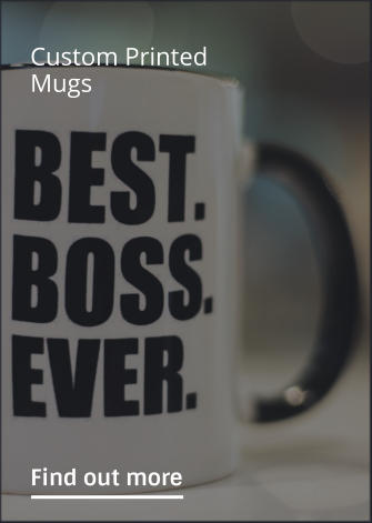 Custom Printed Mugs                Find out more