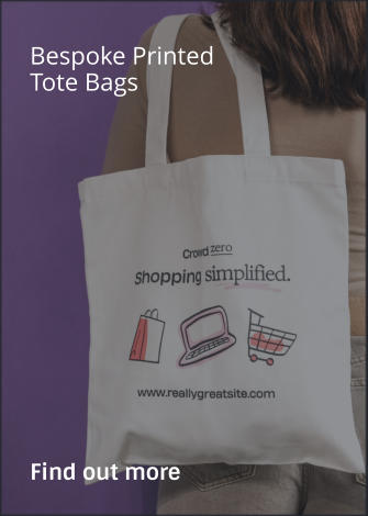 Bespoke Printed Tote Bags                Find out more