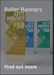 Roller Banners                Find out more