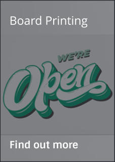 Board Printing                Find out more