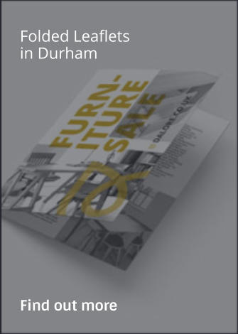 Folded Leaflets in Durham                Find out more