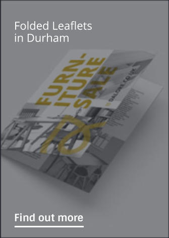 Folded Leaflets in Durham                Find out more