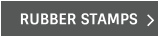 RUBBER STAMPS